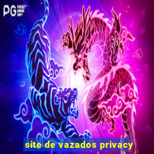 site de vazados privacy